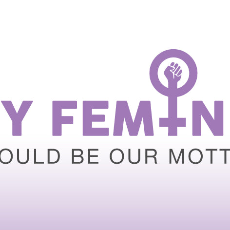 Why Feminism must be our motto by CYSM