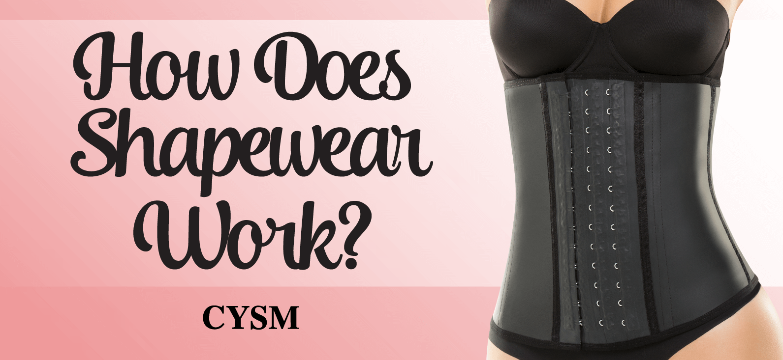 How Does Shapewear Work? by CYSM
