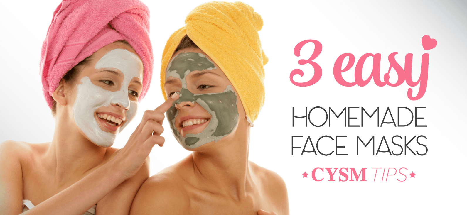 3 easy homemade face masks, get the perfect skin by CYSM